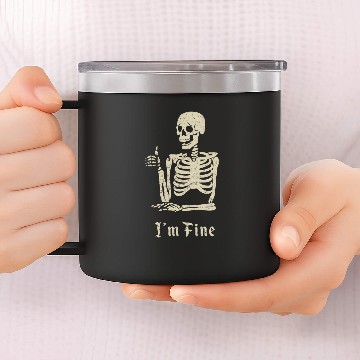 Discover I'm Fine Skeleton 14oz Stainless Steel Tumblers
