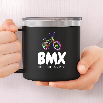 Discover BMX Don't kill my vibe 14oz Stainless Steel Tumblers