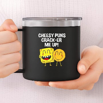 Discover Cheese Cheesy Puns Cracker Me Up Cracker 14oz Stainless Steel Tumblers