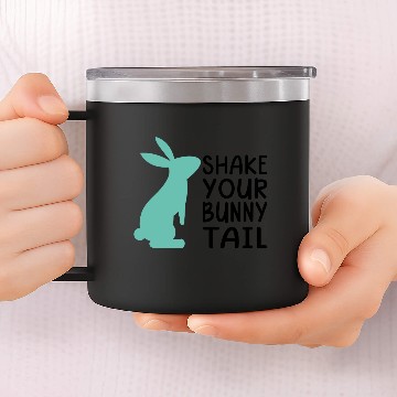 Discover Shake Your Bunny Tail Happy Easter Funny Rabbits 14oz Stainless Steel Tumblers
