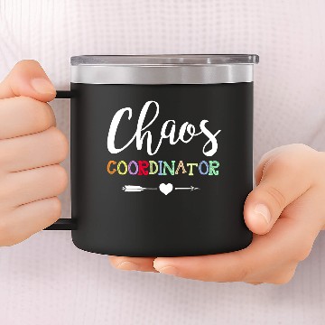 Discover Chaos Coordinator For A Mischief Manager 14oz Stainless Steel Tumblers
