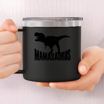 Discover Mamasaurus Funny Mother's Day For Gift Dino Lover 14oz Stainless Steel Tumblers