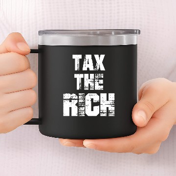 Discover Tax The Rich 14oz Stainless Steel Tumblers
