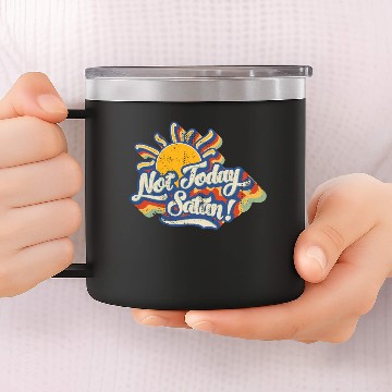 Discover Not Today Satan 14oz Stainless Steel Tumblers