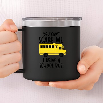 Discover Funny Bus Driver School Bus Driver Saying Gift 14oz Stainless Steel Tumblers