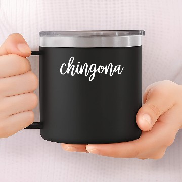 Discover Chingona Script 14oz Stainless Steel Tumblers