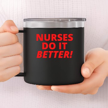 Discover Nurses Do It Better (in red letters version) 14oz Stainless Steel Tumblers