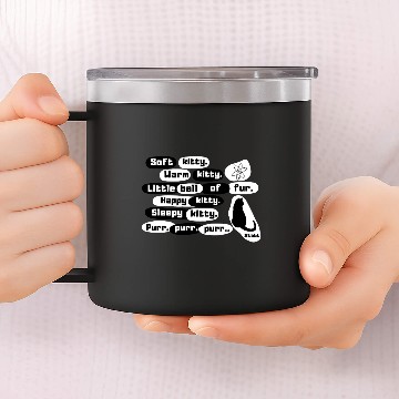 Discover #tbbt - Soft Kitty. 14oz Stainless Steel Tumblers