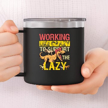 Discover Mamasaurus Working Crazy Mama Saurus Lazy Kids 14oz Stainless Steel Tumblers