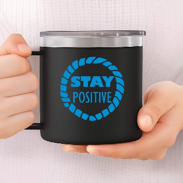Discover stay positive 14oz Stainless Steel Tumblers