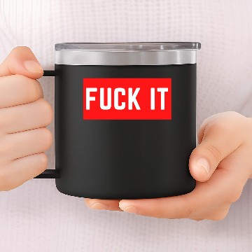 Discover fuck it 14oz Stainless Steel Tumblers