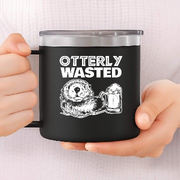 Discover Otterly Wasted funny Otter Drinking T 14oz Stainless Steel Tumblers