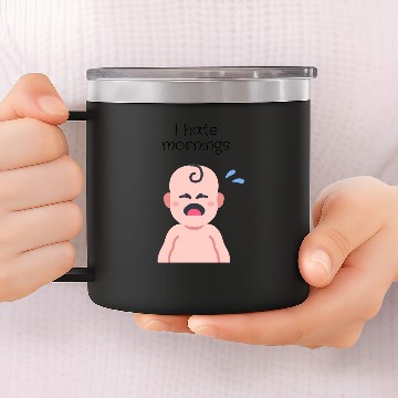 Discover I hate mornings 14oz Stainless Steel Tumblers