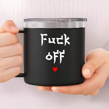 Discover Fuck off 14oz Stainless Steel Tumblers