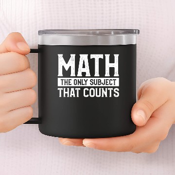 Discover Funny Math Teaching Gift For A Mathematics Teacher 14oz Stainless Steel Tumblers