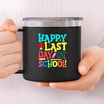 Discover Happy Last Day Of School Teacher Student Graduatio 14oz Stainless Steel Tumblers