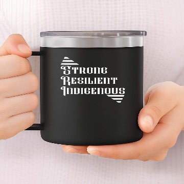 Discover Strong Resilient Indigenous - Native American Gift 14oz Stainless Steel Tumblers