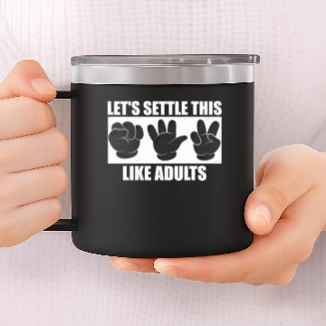 Discover Let's Settle This Like Adults Rock Paper Scissor 14oz Stainless Steel Tumblers