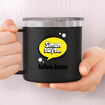 Discover Jesus funny Simon says follow Jesus 14oz Stainless Steel Tumblers