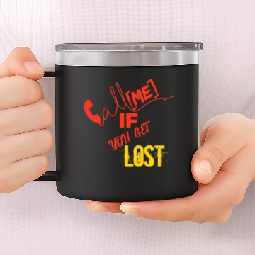Discover call me if you get lost 14oz Stainless Steel Tumblers