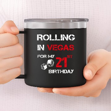 Discover Rolling In Vegas For My 21st Birthday 14oz Stainless Steel Tumblers