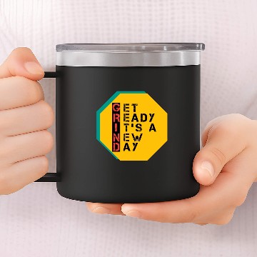 Discover Get Ready It's A New Day 14oz Stainless Steel Tumblers