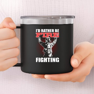 Discover I'd Rather Be Firefighting Fireman Firefighter 14oz Stainless Steel Tumblers