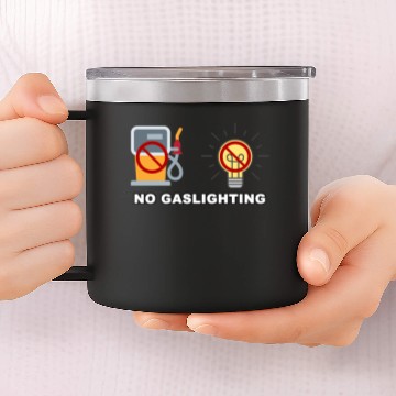 Discover No Gaslighting 14oz Stainless Steel Tumblers