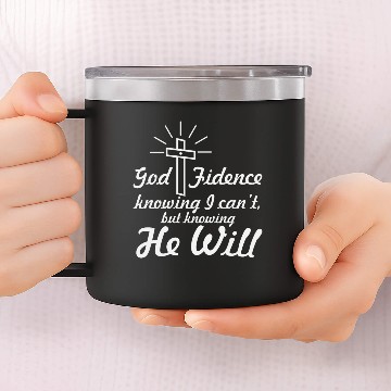 Discover Godfidence - Knowing that He will, Christian 14oz Stainless Steel Tumblers