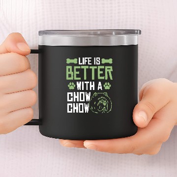 Discover life is better chow chow 14oz Stainless Steel Tumblers