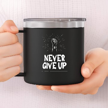 Discover never give up 14oz Stainless Steel Tumblers