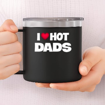 Discover I Love Hot Dads 14oz Stainless Steel Tumblers