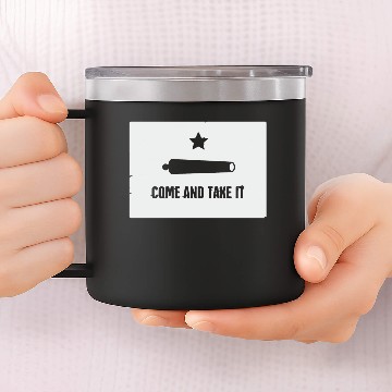 Discover Come And Take It 14oz Stainless Steel Tumblers