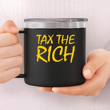 Discover Tax the rich 14oz Stainless Steel Tumblers