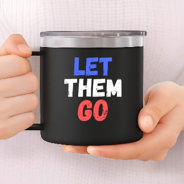 Discover let them go 14oz Stainless Steel Tumblers