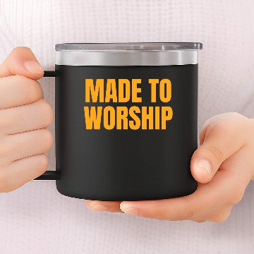 Discover Made To Worship - Worship Quotes 14oz Stainless Steel Tumblers
