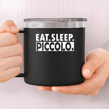 Discover Piccolo - Eat Sleep Piccolo 14oz Stainless Steel Tumblers