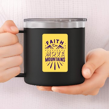 Discover Faith Can Move Mountains 14oz Stainless Steel Tumblers