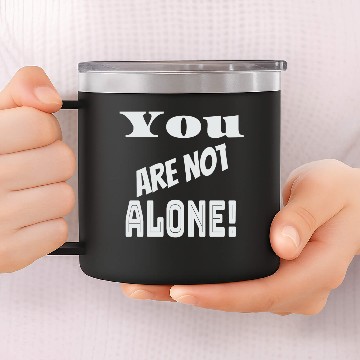 Discover You are not Alone! 14oz Stainless Steel Tumblers