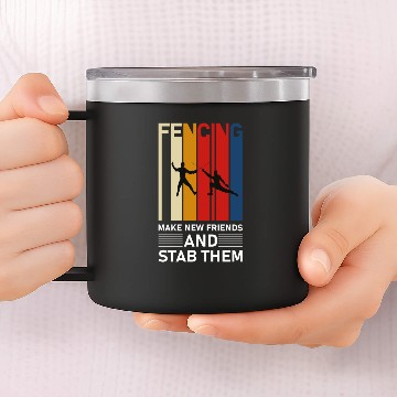 Discover Fencing make new friends and stab them - Fence 14oz Stainless Steel Tumblers