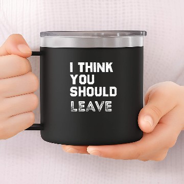 Discover I Think You Should Leave || Zero Tolerance 14oz Stainless Steel Tumblers