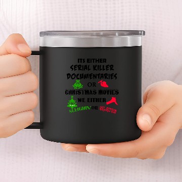 Discover its either serial killer documentaries or christma 14oz Stainless Steel Tumblers