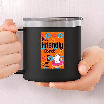 Discover NOT FRIENDLY DO NOT TOUCH funny introvert 14oz Stainless Steel Tumblers