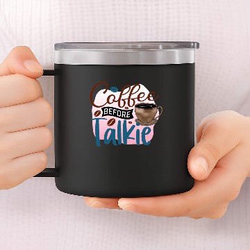Discover Funny Coffee Lovers Saying - Coffee Sublimation 14oz Stainless Steel Tumblers