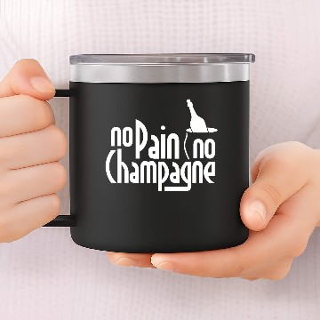 Discover No Pain Champagne 14oz Stainless Steel Tumblers