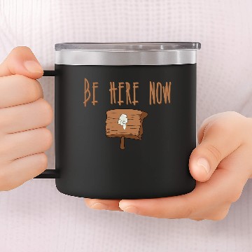 Discover be here now 14oz Stainless Steel Tumblers
