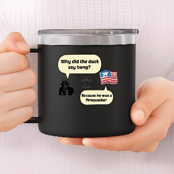 Discover Duck said bang Because he was a firequacker 14oz Stainless Steel Tumblers