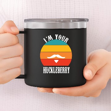 Discover I'm Your Huckleberry 14oz Stainless Steel Tumblers