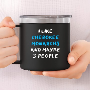 Discover Cherokee Monarchs Funny 14oz Stainless Steel Tumblers