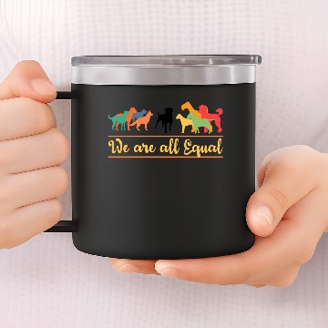 Discover We are all Equal dog design 14oz Stainless Steel Tumblers